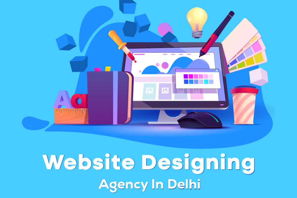 Website Designing Agency in Delhi
